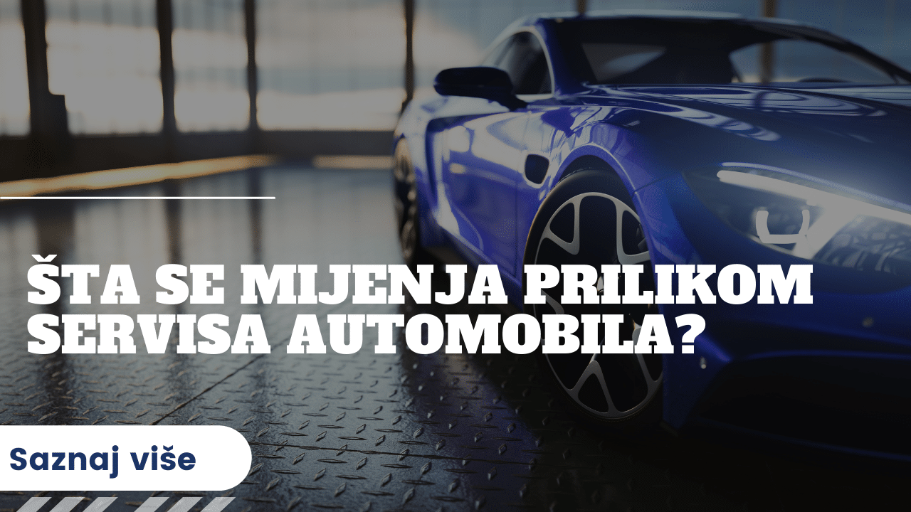 sta se mijenja prilikom servisa automobila